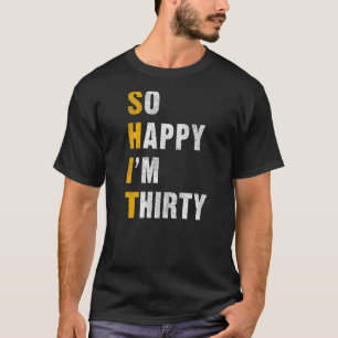 Ich bin 30. Geburtstag T-Shirt