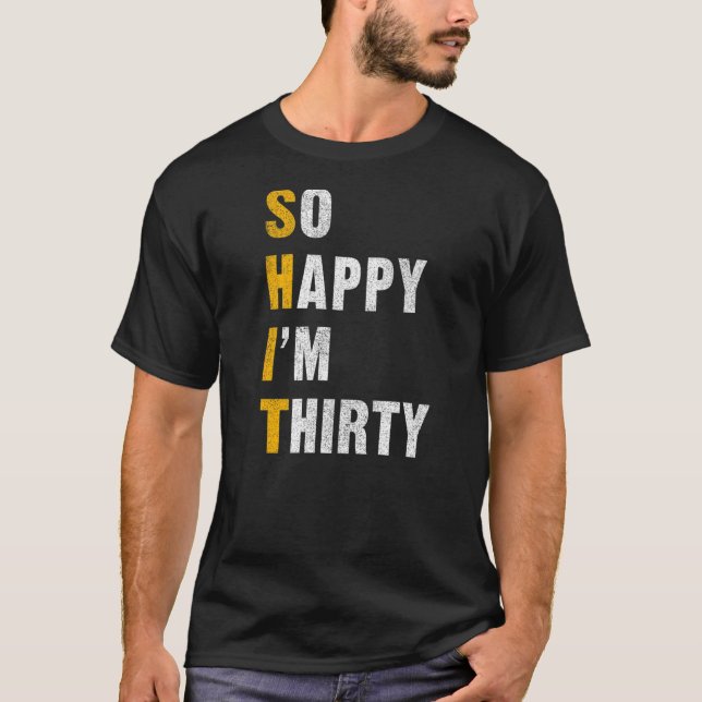 Ich bin 30. Geburtstag T-Shirt (Vorderseite)