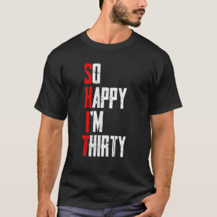 Ich bin 30. Geburtstag T-Shirt