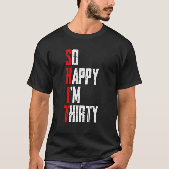 Ich bin 30. Geburtstag T-Shirt (Vorderseite)