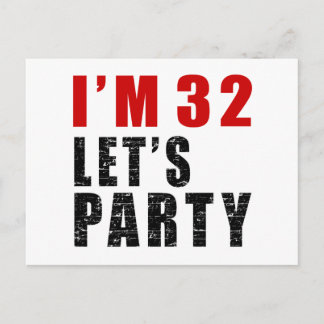 Ich bin 32. Lasst uns Party haben Einladungspostkarte