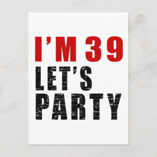 Ich bin 39. Lasst uns Party machen Einladungspostkarte