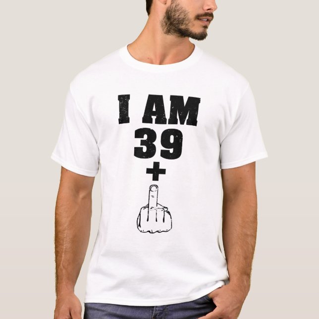Ich bin 39 plus 1 lustiges 40. T-Shirt (Vorderseite)