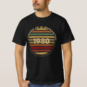 Ich bin 40 in Quarantäne T-Shirt