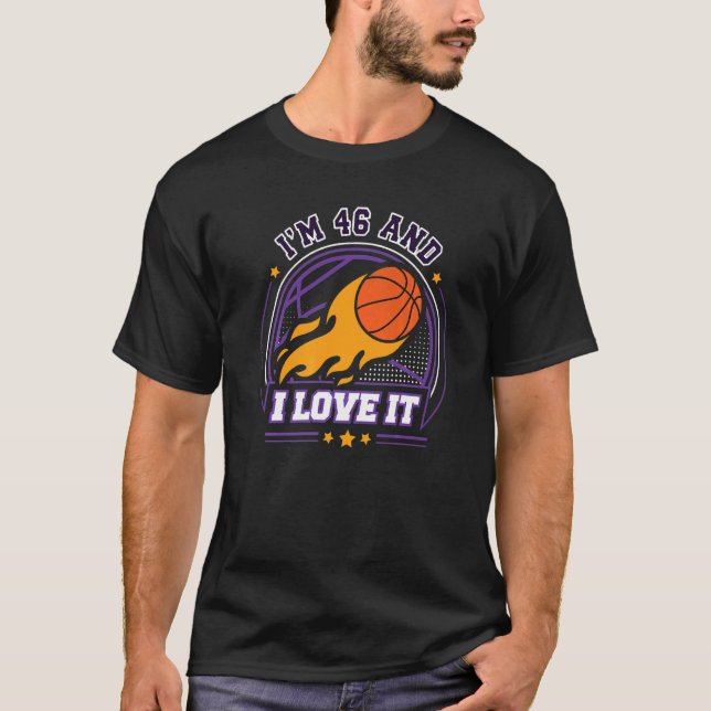Ich bin 46 und ich Liebe It Basketball 46. Geburts T-Shirt (Vorderseite)