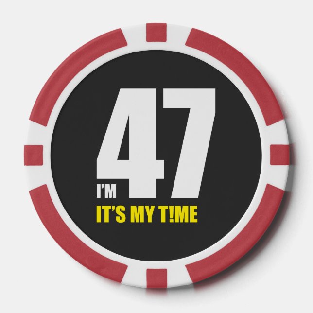 Ich bin 47, es ist meine Zeit! Pokerchips (Vorderseite)