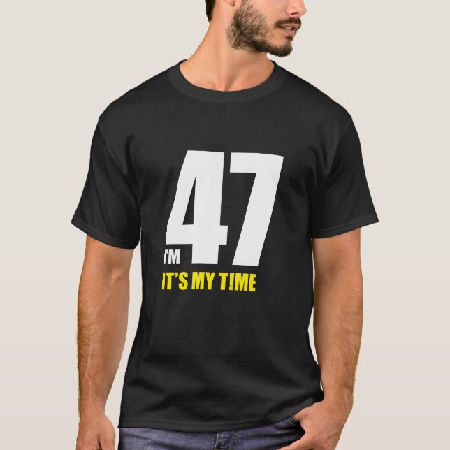 Ich bin 47, es ist meine Zeit! Spaß, Neubeginn - G T-Shirt (Vorderseite)