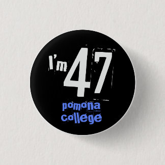 Ich bin 47 Pomona-Uni Button