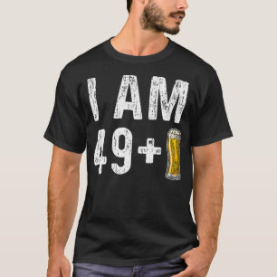 Ich bin 49 plus 1 Bier 50. Geburtstagsgeschenk T-Shirt