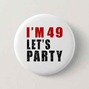 Ich bin 49 uns gelassen Party Button
