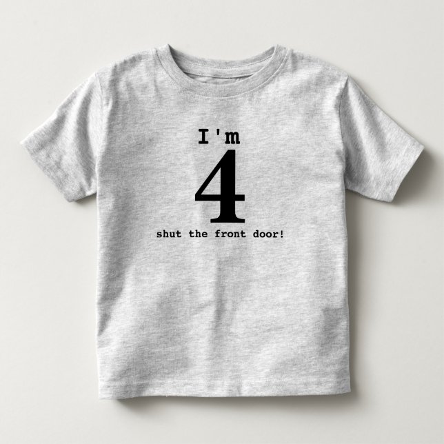 Ich bin 4… schloss die Haustür! Kleinkind T-shirt (Vorderseite)