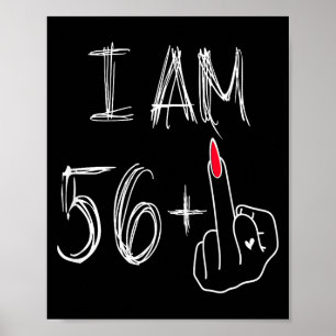 Ich bin 56 Plus 1 Lustig Für Einen 56. Geburtstag Poster
