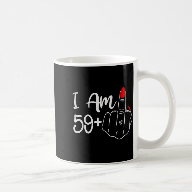 Ich bin 59 Plus 1 Mittelfinger Lustig 60. Geburtst Kaffeetasse (Rechts)