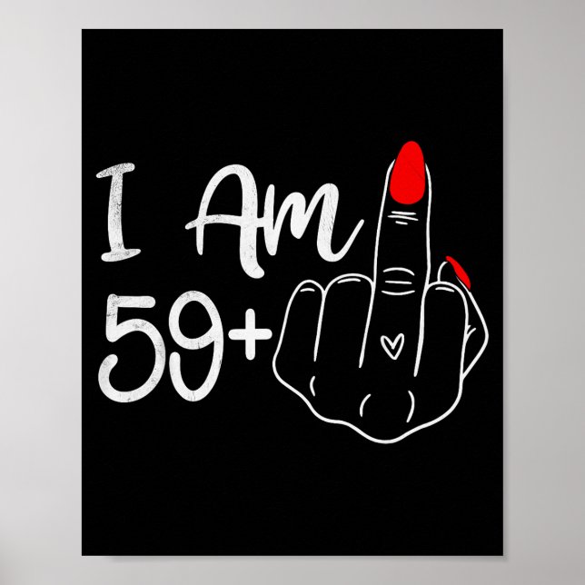 Ich bin 59 Plus 1 Mittelfinger Lustig 60. Geburtst Poster (Vorne)