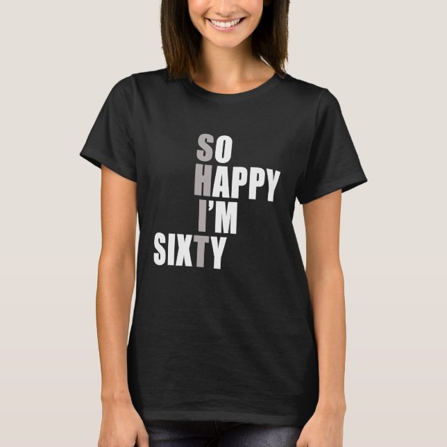 Ich bin 60. Geburtstag T-Shirt (Vorderseite)