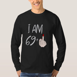 Ich bin 69 plus 1 Mittelfinger für einen 69. Gebur T-Shirt