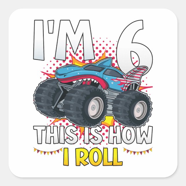 Ich bin 6 So rolle ich Monster Truck Quadratischer Aufkleber (Vorderseite)