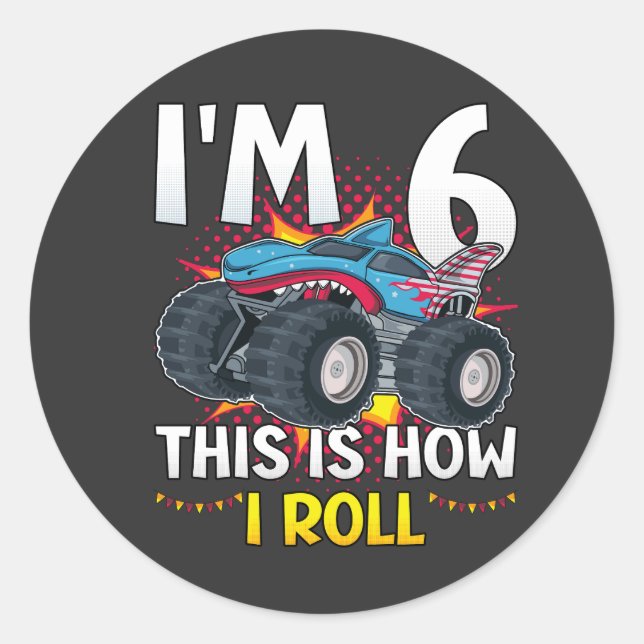 Ich bin 6 So rolle ich Monster Truck Runder Aufkleber (Vorderseite)