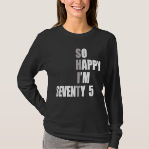 Ich bin 75. Geburtstag T-Shirt