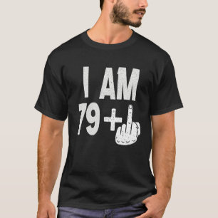 Ich bin 79 Plus Middle Finger 80. Geburtstag Gebor T-Shirt