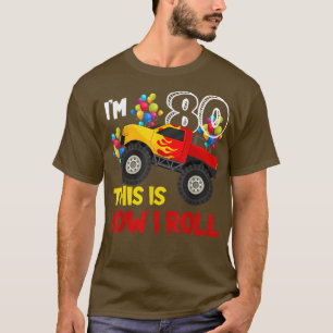 Ich bin 80. So Roll Monster Truck 80. Bir T-Shirt