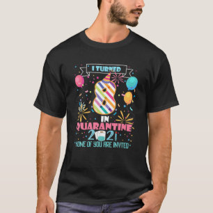 Ich bin 8 Jahre in Quarantäne 2021 8. Geburtstag 8 T-Shirt