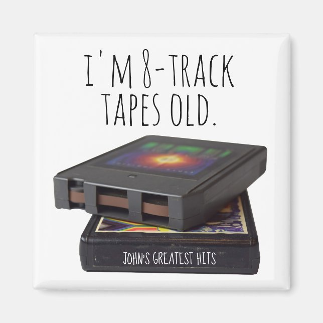 Ich bin 8-Track Tapes Old Fun Editable Name Gift Magnet (Vorne)