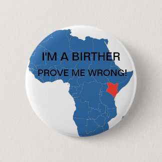Ich bin A BIRTHER, PRÜFE MICH FALSCH! Button