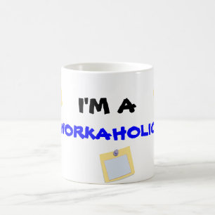 Ich bin A, WORKAHOLIC-Tasse Kaffeetasse