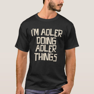 Ich bin Adler und mache Adler-Dinge T-Shirt