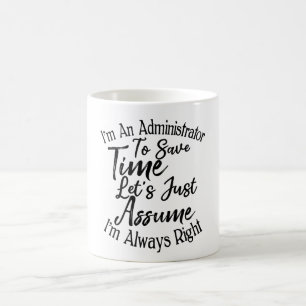 Ich bin Administrator, um Zeit Retten Kaffeetasse