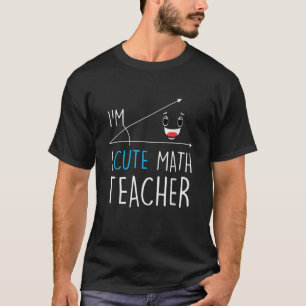 Ich bin akuter Mathematiklehrer - Funny Mathematik T-Shirt
