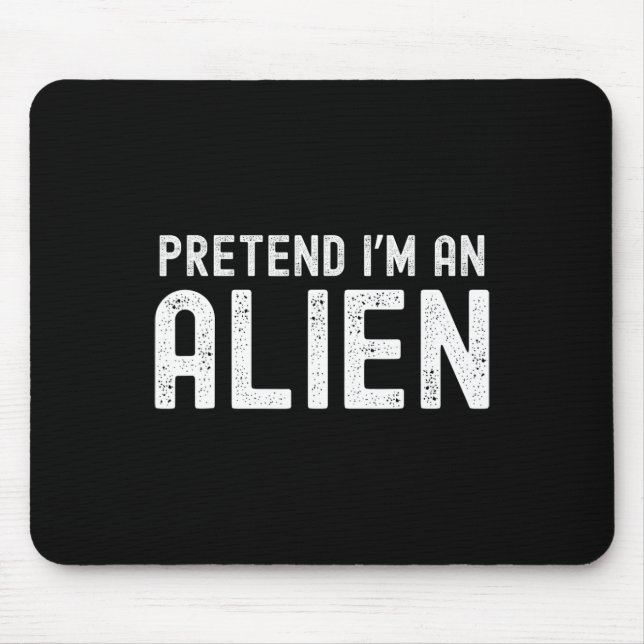 Ich bin Alien Funny Lazy Halloween Kostümpassende Mousepad (Vorne)