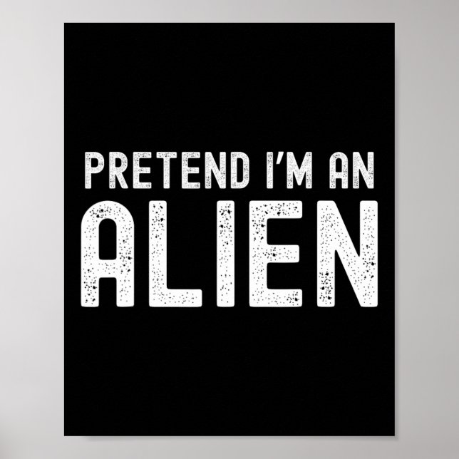 Ich bin Alien Funny Lazy Halloween Kostümpassende Poster (Vorne)