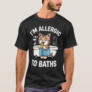 Ich bin allergisch gegen Bäder Lustiger Katzenwitz T-Shirt