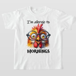 Ich bin allergisch gegen Morgen! T-Shirt