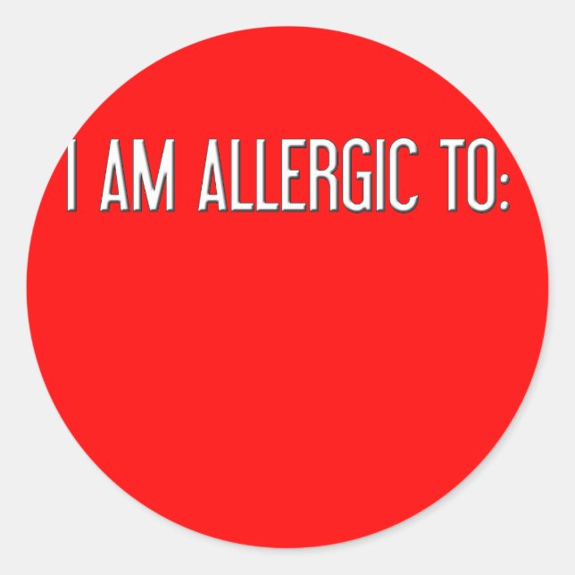 "ICH BIN ALLERGISCH ZU" RUNDER AUFKLEBER (Vorderseite)