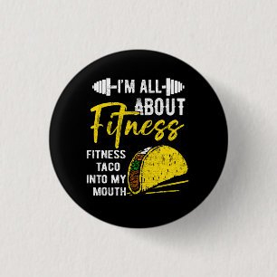 Ich bin alles über Fitness Fitness Taco in meinen  Button