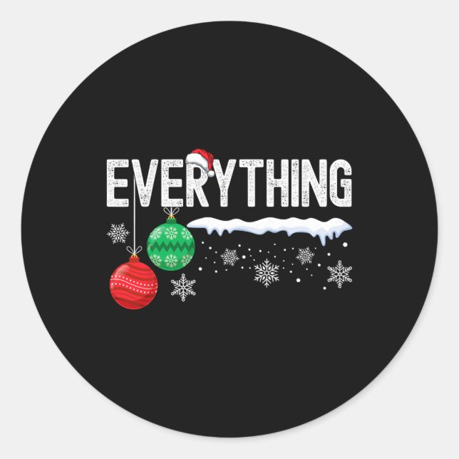Ich bin alles, was ich zu Weihnachten Weihnachten  Runder Aufkleber (Vorderseite)
