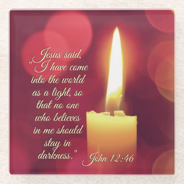 Ich bin als Licht gekommen, John 12:46 Bibelverse Glasuntersetzer (Vorderseite)