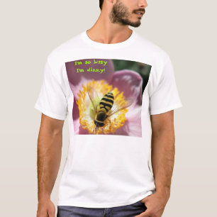 Ich bin, also beschäftigt bin ich schwindlig! T-Shirt