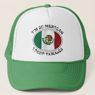 Ich bin also Mexikaner, den ich Tamales kacke Truckerkappe