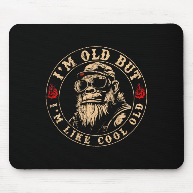 Ich bin alt, aber ich bin wie Cooler alter, sonnig Mousepad (Vorne)