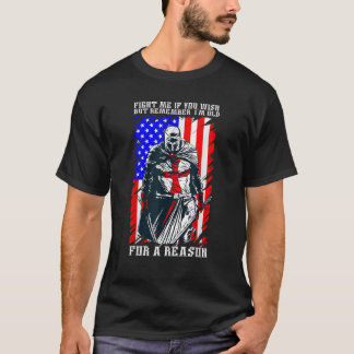Ich bin alt für einen Grund USA Flaggen Ritter Tem T-Shirt