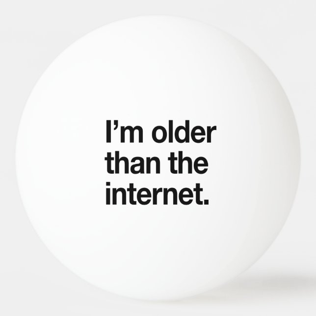 Ich bin älter als das Internet Tischtennisball (Vorderseite)