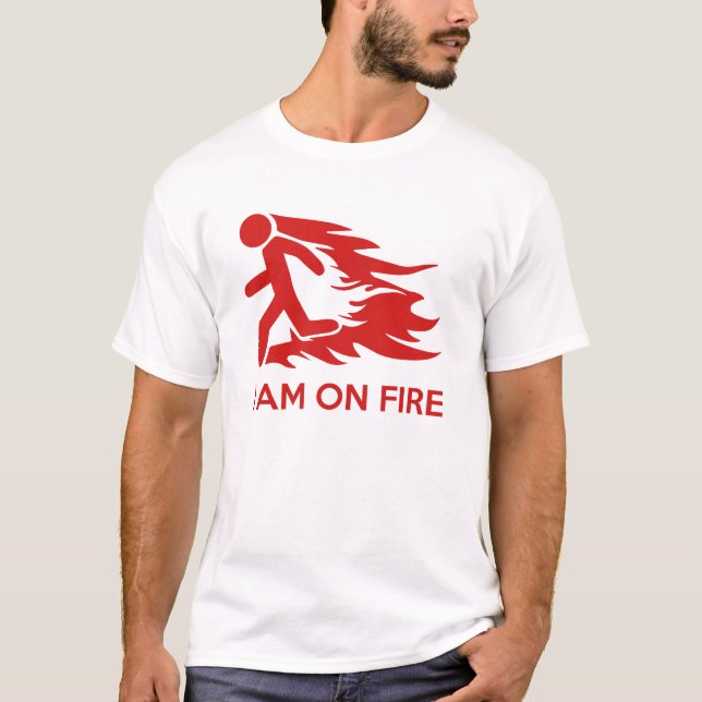 Ich bin am Feuer T-Shirt (Vorderseite)