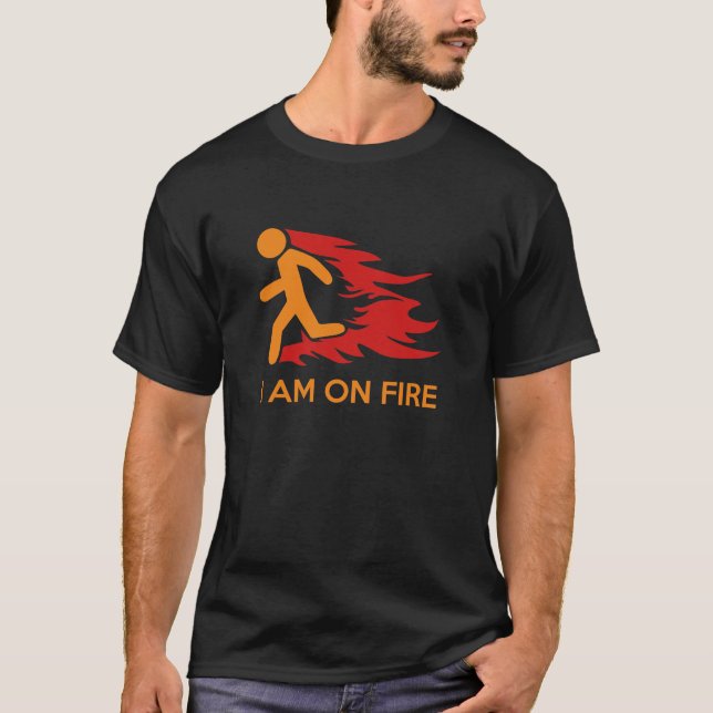 Ich bin am Feuer T-Shirt (Vorderseite)