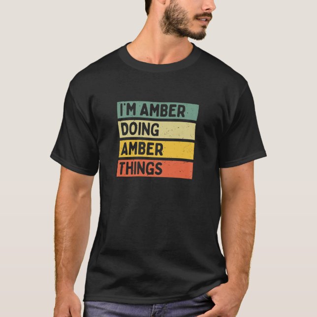 Ich bin Amber tun Amber Dinge Funny Personalisiert T-Shirt (Vorderseite)