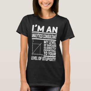 Ich bin Analytiker mein Niveau von Sarcasm ist T-Shirt