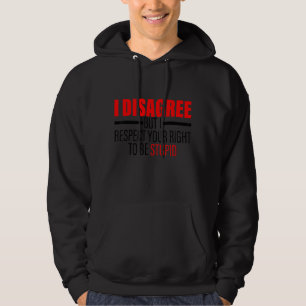Ich bin anderer Meinung, aber ich respektiere Ihr Hoodie